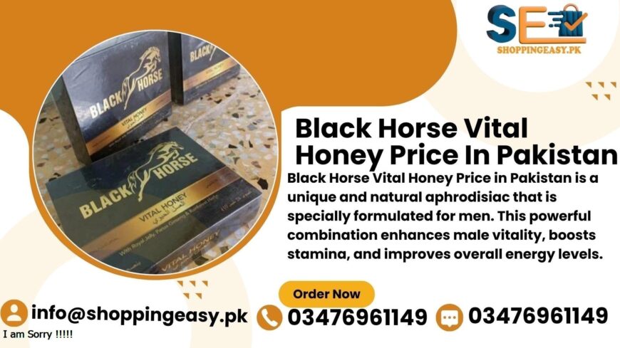 Black Horse Vital Honey Price in Dera Ghazi Khan / 03476961149